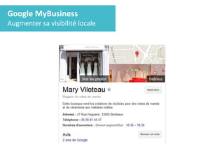 Google MyBusiness
Augmenter sa visibilité locale
 