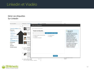Gérer ses étiquettes Sur Linkedin 57 
Linkedin et Viadéo  