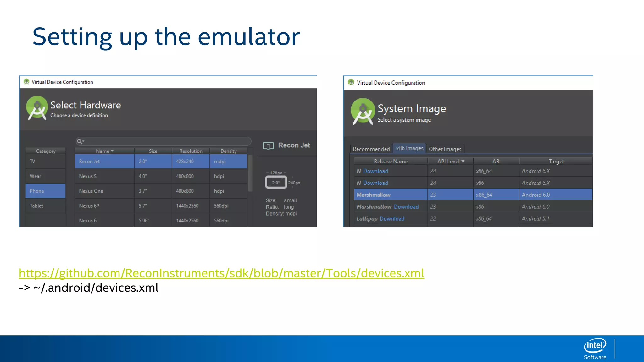 Setting up the emulator
https://github.com/ReconInstruments/sdk/blob/master/Tools/devices.xml
-> ~/.android/devices.xml
 