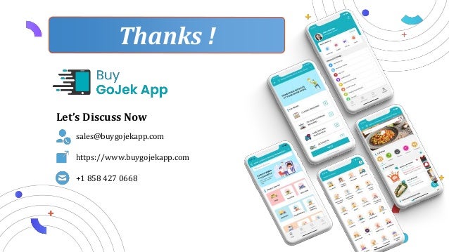 Thanks !
Let’s Discuss Now
sales@buygojekapp.com
https://www.buygojekapp.com
+1 858 427 0668
 