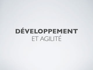 DÉVELOPPEMENT
ET AGILITÉ
 
