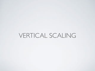 VERTICAL SCALING
 