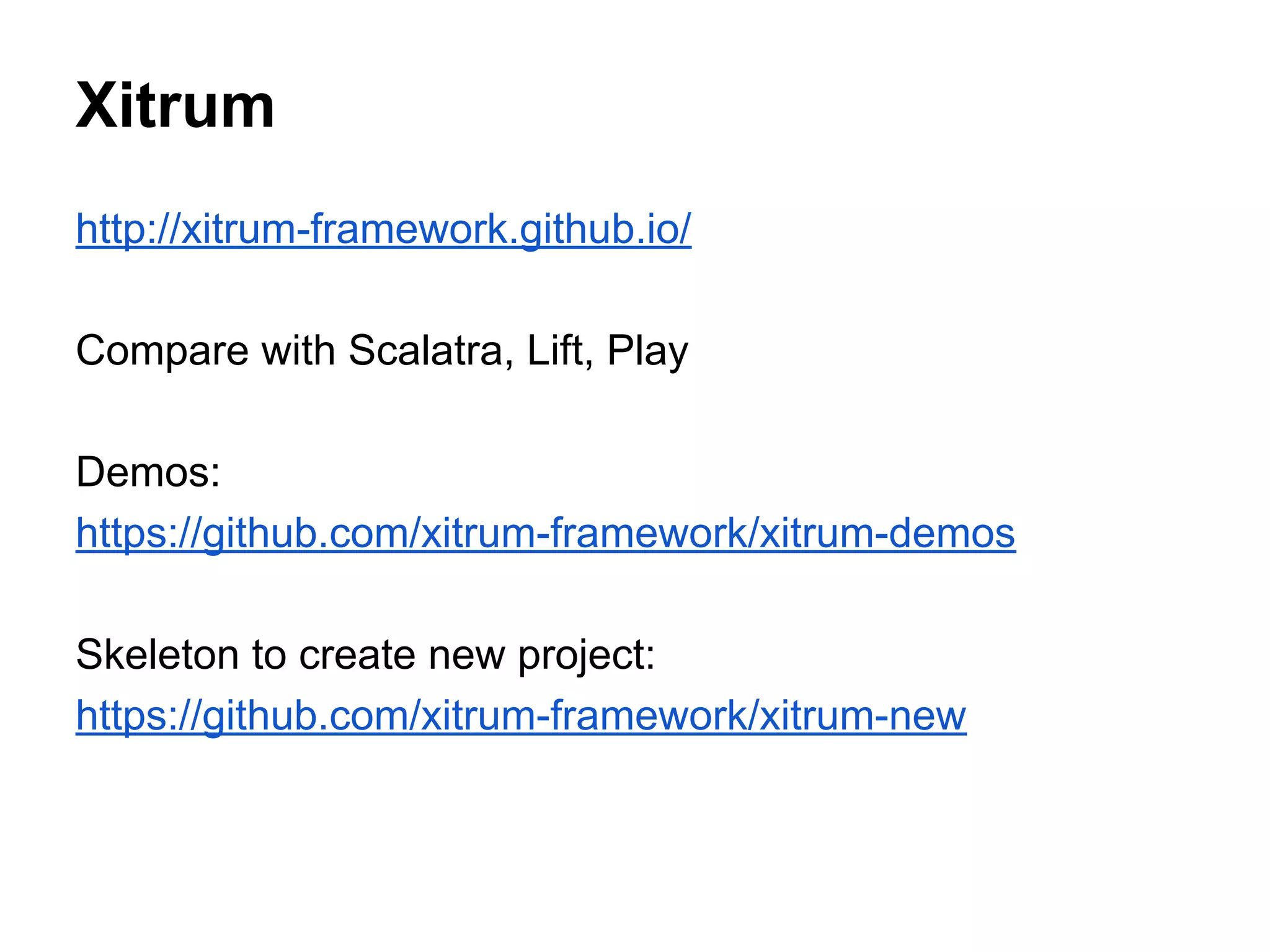 Xitrum
http://xitrum-framework.github.io/
Compare with Scalatra, Lift, Play
Demos:
https://github.com/xitrum-framework/xitrum-demos
Skeleton to create new project:
https://github.com/xitrum-framework/xitrum-new
 