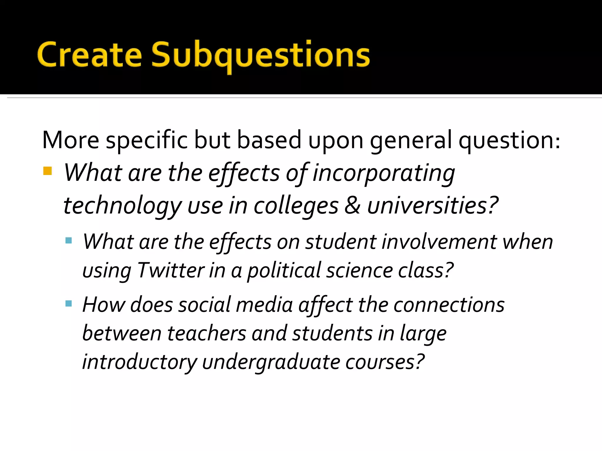 More specific but based upon general question: What are the effects of incorporating technology use in colleges & universities? What are the effects on student involvement when using Twitter in a political science class? How does social media affect the connections between teachers and students in large introductory undergraduate courses? 