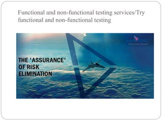 Functional and non-functional testing services/Try
functional and non-functional testing
 