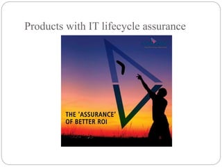 Products with IT lifecycle assurance
 