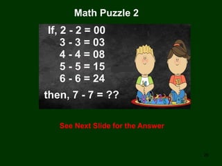 26
Math Puzzle 2
See Next Slide for the Answer
 