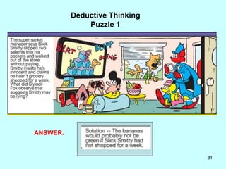 31
Deductive Thinking
Puzzle 1
ANSWER.
 
