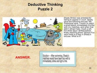 33
ANSWER.
Deductive Thinking
Puzzle 2
 