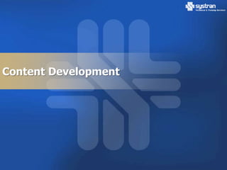 Content Development
 