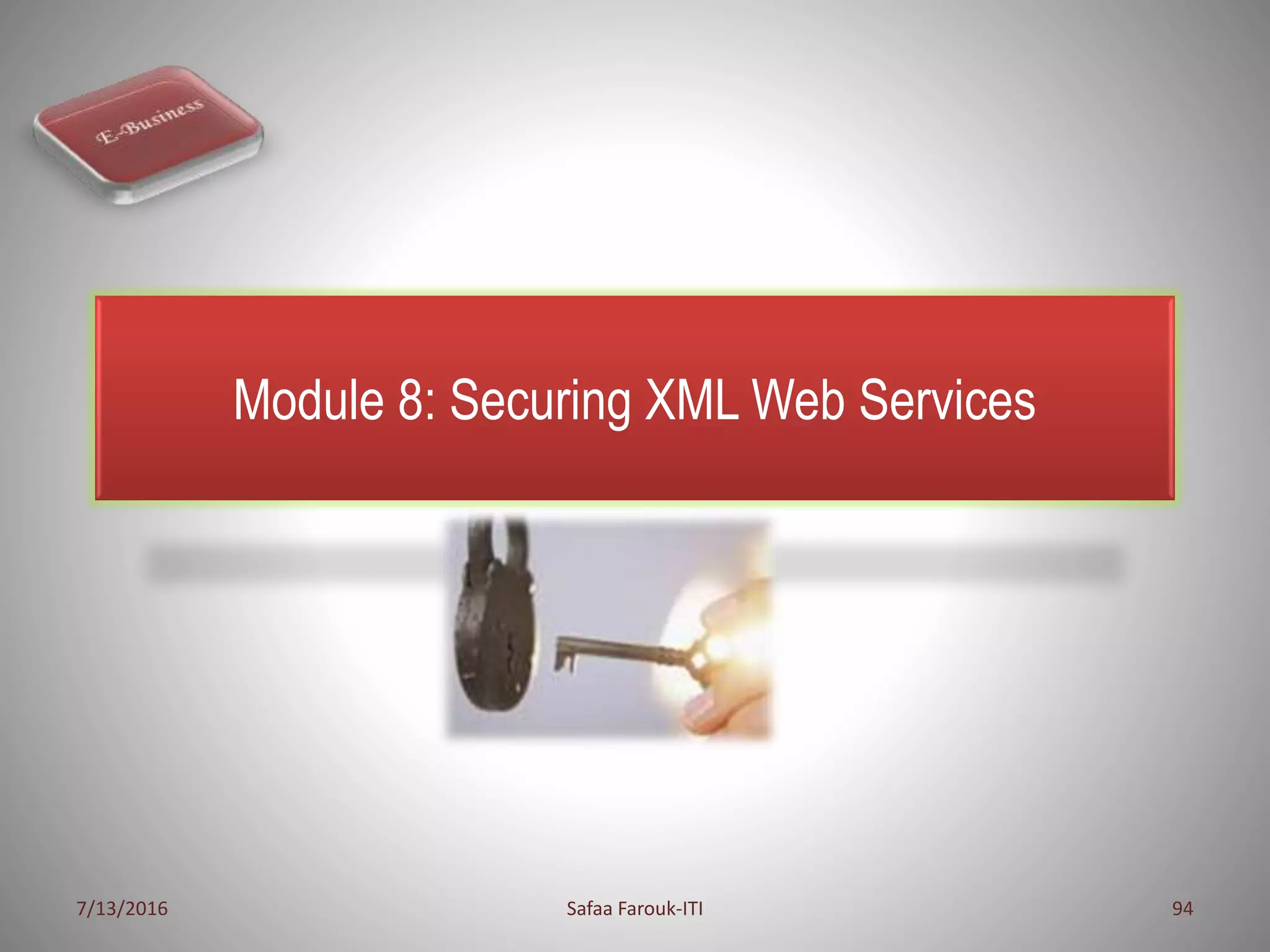 Module 8: Securing XML Web Services
7/13/2016 Safaa Farouk-ITI 94
 