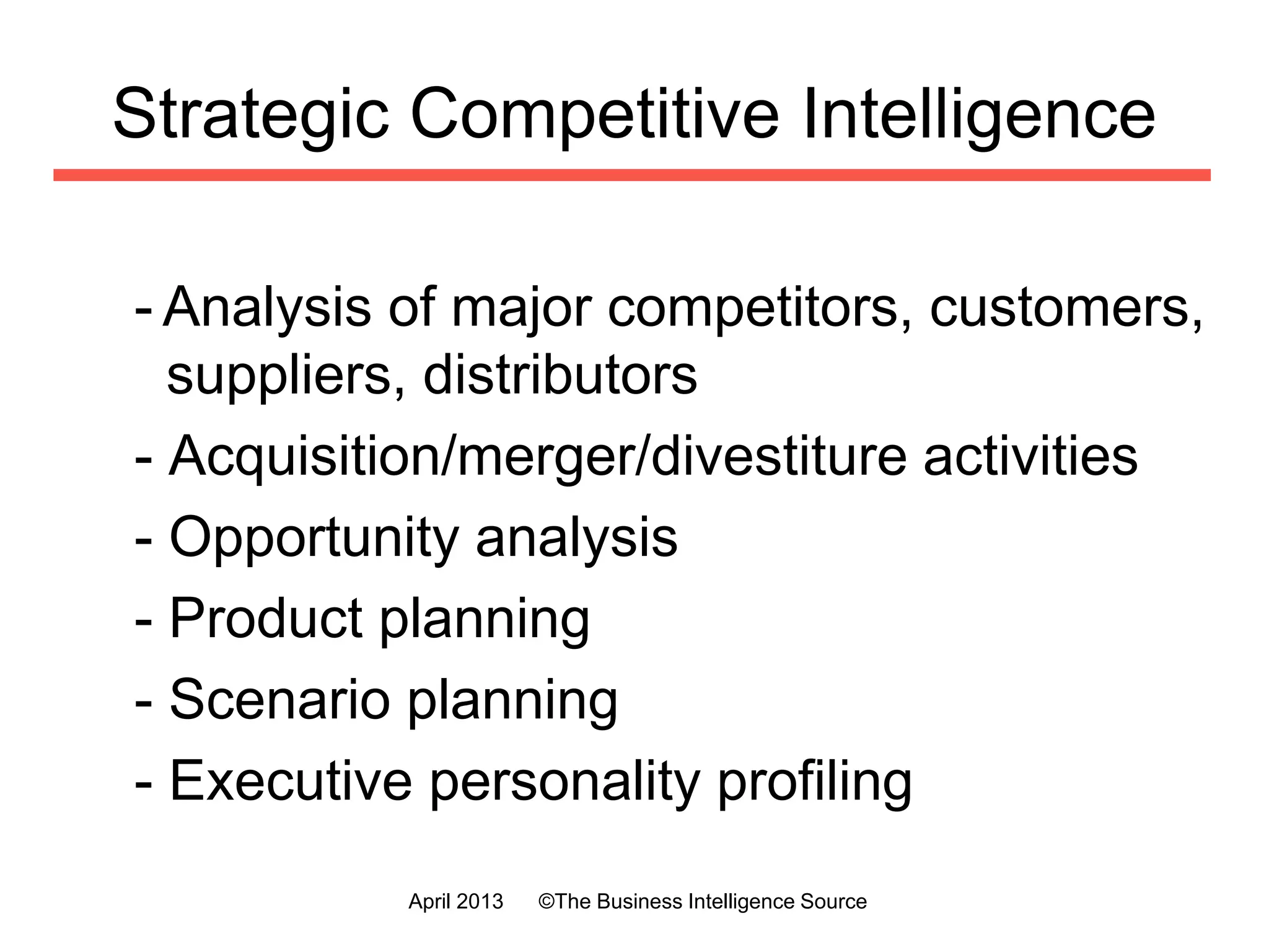 Your Focus for Competitive Intelligence
Strategic Tactical
Technical
Counterintelligence
Benchmarking
July 2016 ©The Business Intelligence Source
 