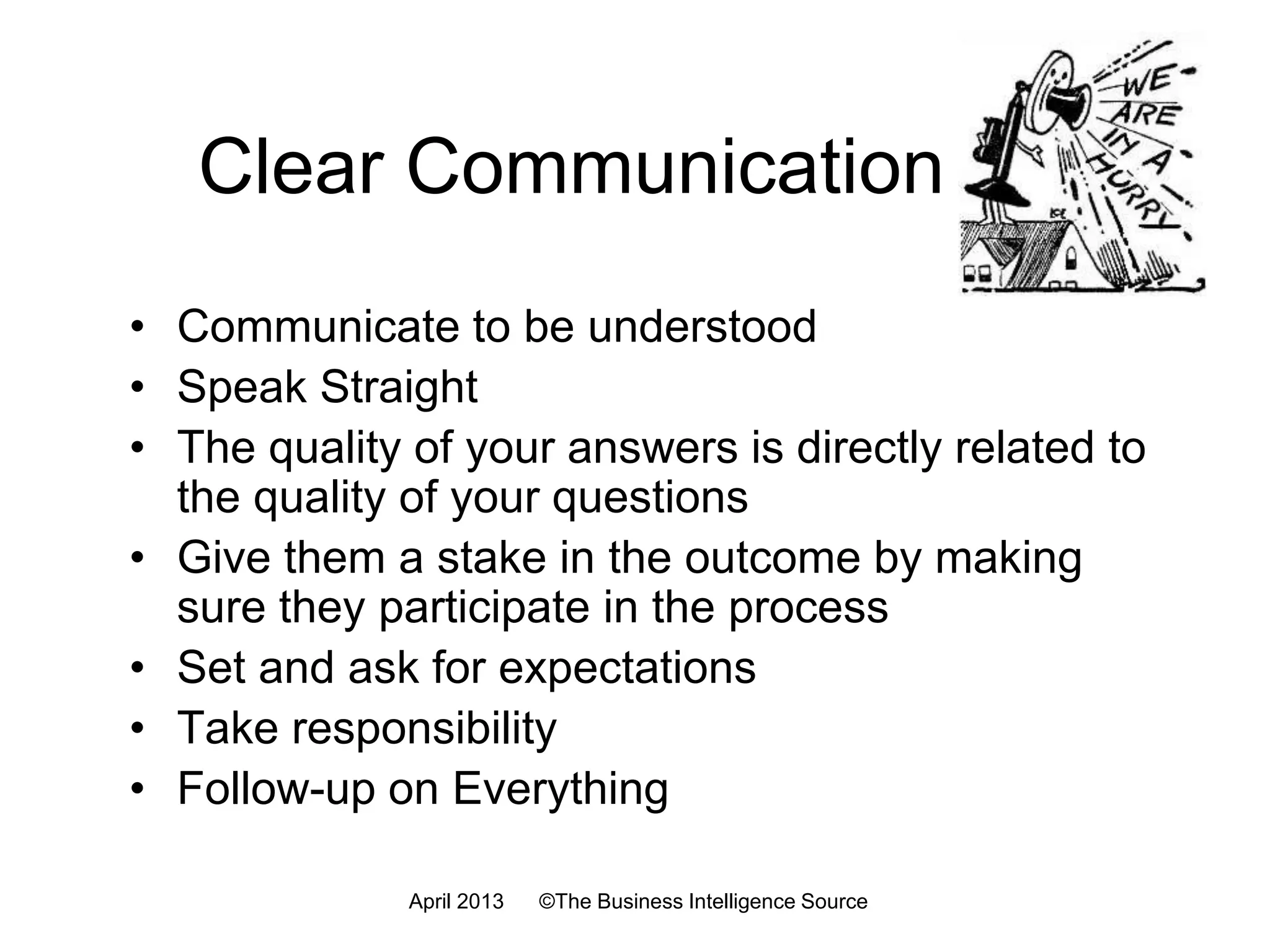 Thorough collection and brilliant analysis are
worthless without communication
• Newsletters
• Monthly summaries
• Intranet site
• White papers
• Ad-hoc reports
• Comprehensive studies
• Special presentations
• CI Road Shows
Continuous Information
Largely self-initiated
Standing client requirements
Special Projects
Client or self-initiated
Source: Kodak
 