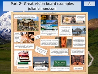 Part 2- Great vision board examples
julianeiman.com
8
 