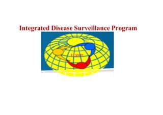 Integrated Disease Surveillance Program
 