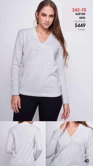 242-70
SUÉTER
GRIS
CH,M,G,EG
$449
P346C
40
 