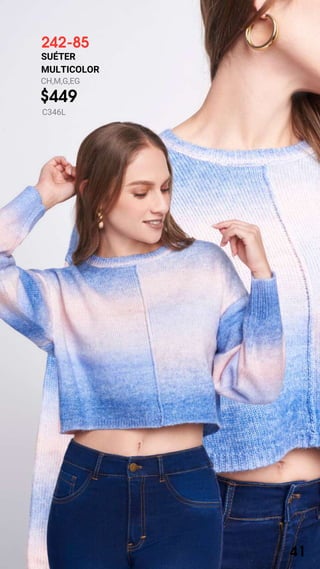 242-85
SUÉTER
MULTICOLOR
CH,M,G,EG
$449
C346L
41
 