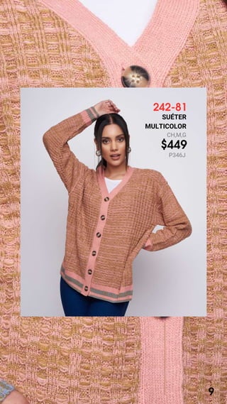 SUÉTER
MULTICOLOR
242-81
CH,M,G
$449
P346J
9
 