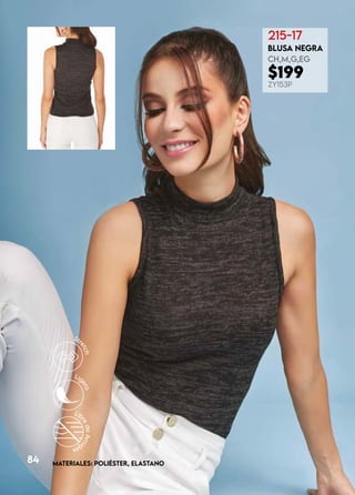 84 MATERIALES: POLIÉSTER, ELASTANO
215-17
BLUSA NEGRA
CH,M,G,EG
$199
ZY153P
 