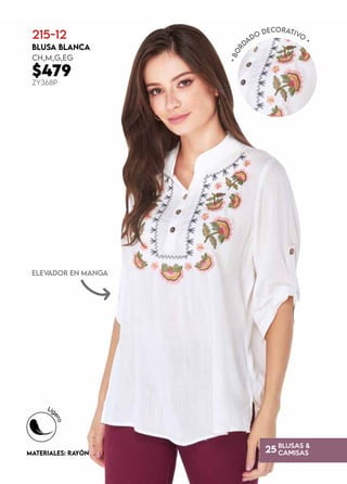 Elevador en manga
BLUSAS &
CAMISAS
25
•
b
o
r
dado decorativo
•
215-12
BLUSA BLANCA
CH,M,G,EG
$479
ZY368P
MATERIALES: RAYÓN
 