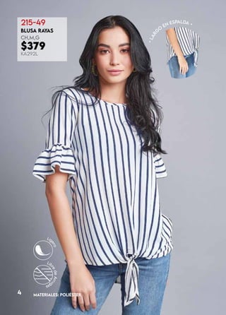 4
•
l
a
r
g
o
en espalda •
215-49
BLUSA RAYAS
CH,M,G
$379
KA292L
MATERIALES: POLIÉSTER
 