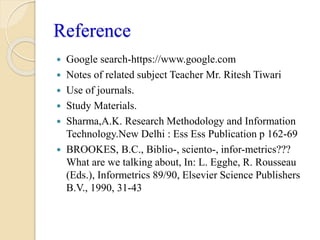 Reference
 Google search-https://www.google.com
 Notes of related subject Teacher Mr. Ritesh Tiwari
 Use of journals.
...