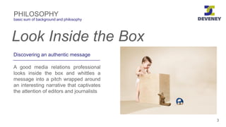 Discovering an authentic message
A good media relations professional
looks inside the box and whittles a
message into a pi...