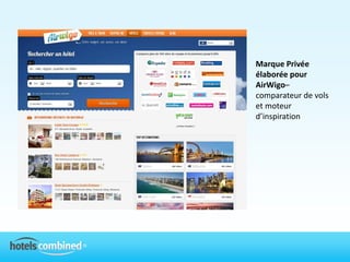 Marque Privée
élaborée pour
AirWigo–
comparateur de vols
et moteur
d’inspiration
 