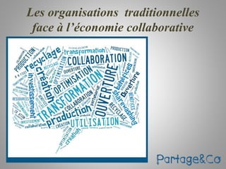 Les organisations traditionnelles 
face à l’économie collaborative 
 