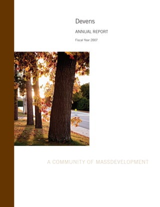 Devens
        ANNUAL REPORT
        Fiscal Year 2007




A COMMUNITY OF MASSDEVELOPMENT
 