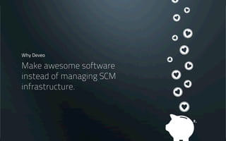 Why Deveo?
Reduce operating expenses by
automating IT administrative
tasks with Deveo
 