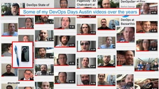 Internal Use - Confidential
@barton808
Some of my DevOps Days Austin videos over the years
 