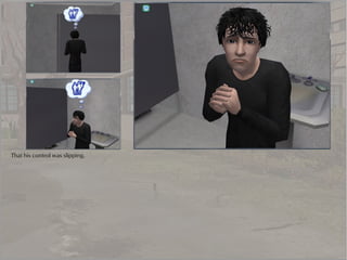 That his control was slipping.
 