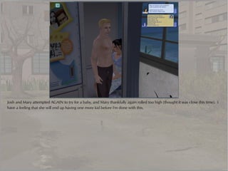 Josh and Mary attempted AGAIN to try for a baby, and Mary thankfully again rolled too high (thought it was close this time). I
have a feeling that she will end up having one more kid before I'm done with this.
 