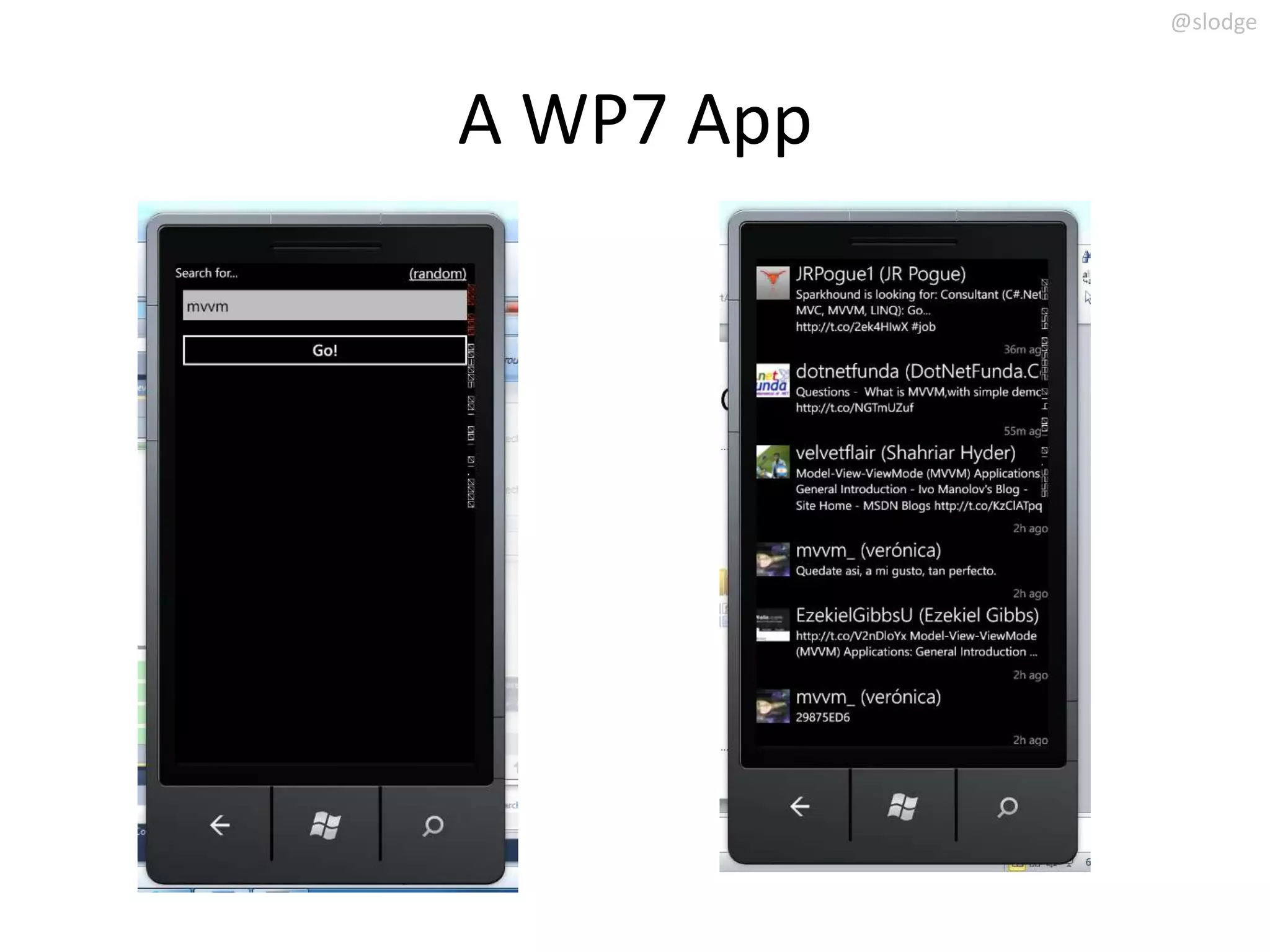 @slodge



A WP7 App
 