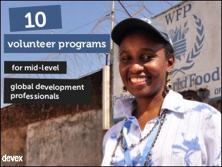 10
volunteer programs
for mid-level
global development
professionals

 