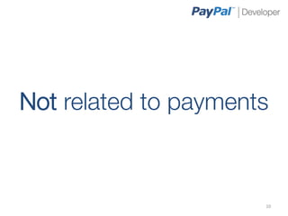 Not related to payments



                       10	
  
 