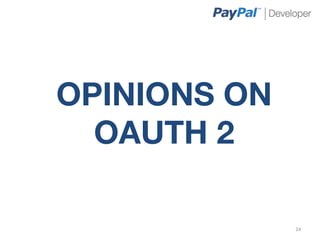 OPINIONS ON
  OAUTH 2

              24	
  
 