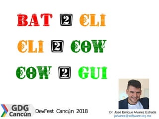 BAT 2 CLI, CLI 2 COW, COW 2 GUI