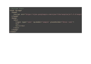 <!doctype html>
<html ng-app>
<head>
<script src="https://ajax.googleapis.com/ajax/libs/angularjs/1.0.6/angular.min.js"
</...