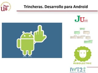 Trincheras. Desarrollo para Android

 