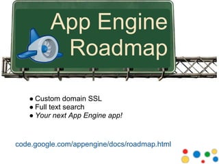 Summary
● App Engine: Build scalable apps in the cloud
   ○ Use familiar environments: Java, Python, & now Go
   ○ Runs on...