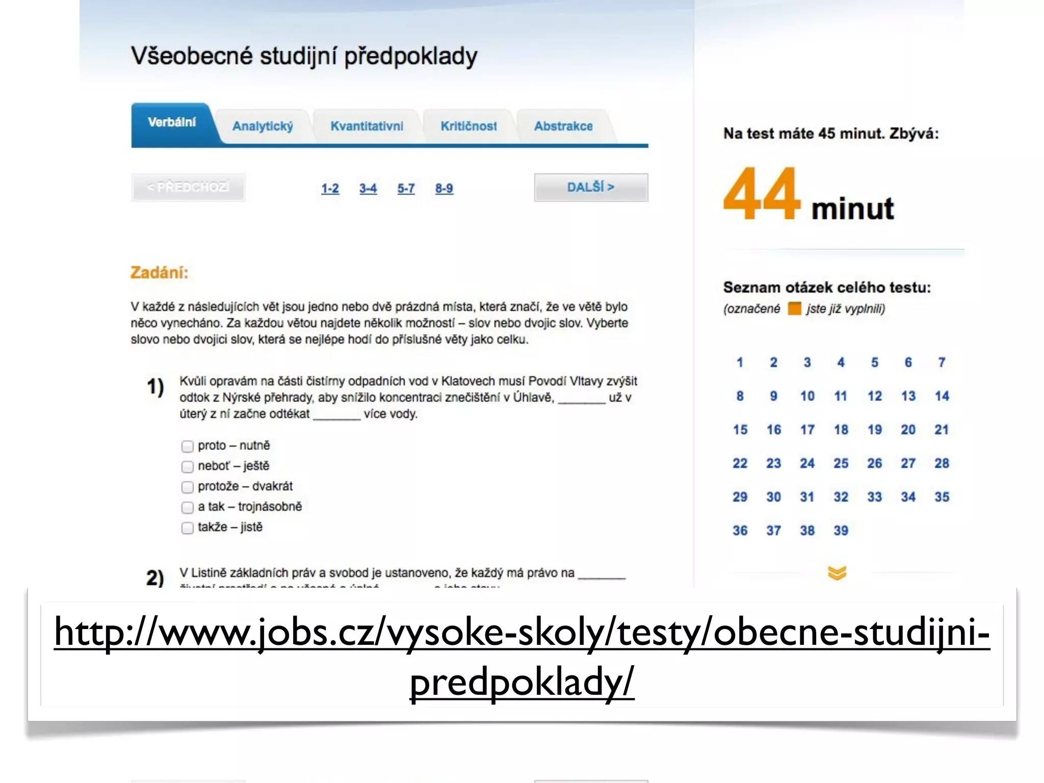 http://www.jobs.cz/vysoke-skoly/testy/obecne-studijni-
                    predpoklady/
 