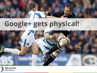 Google+ gets physical!