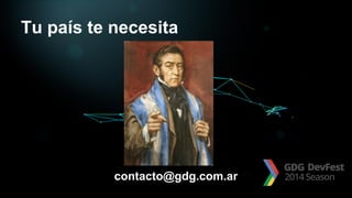 Tu país te necesita
contacto@gdg.com.ar
 