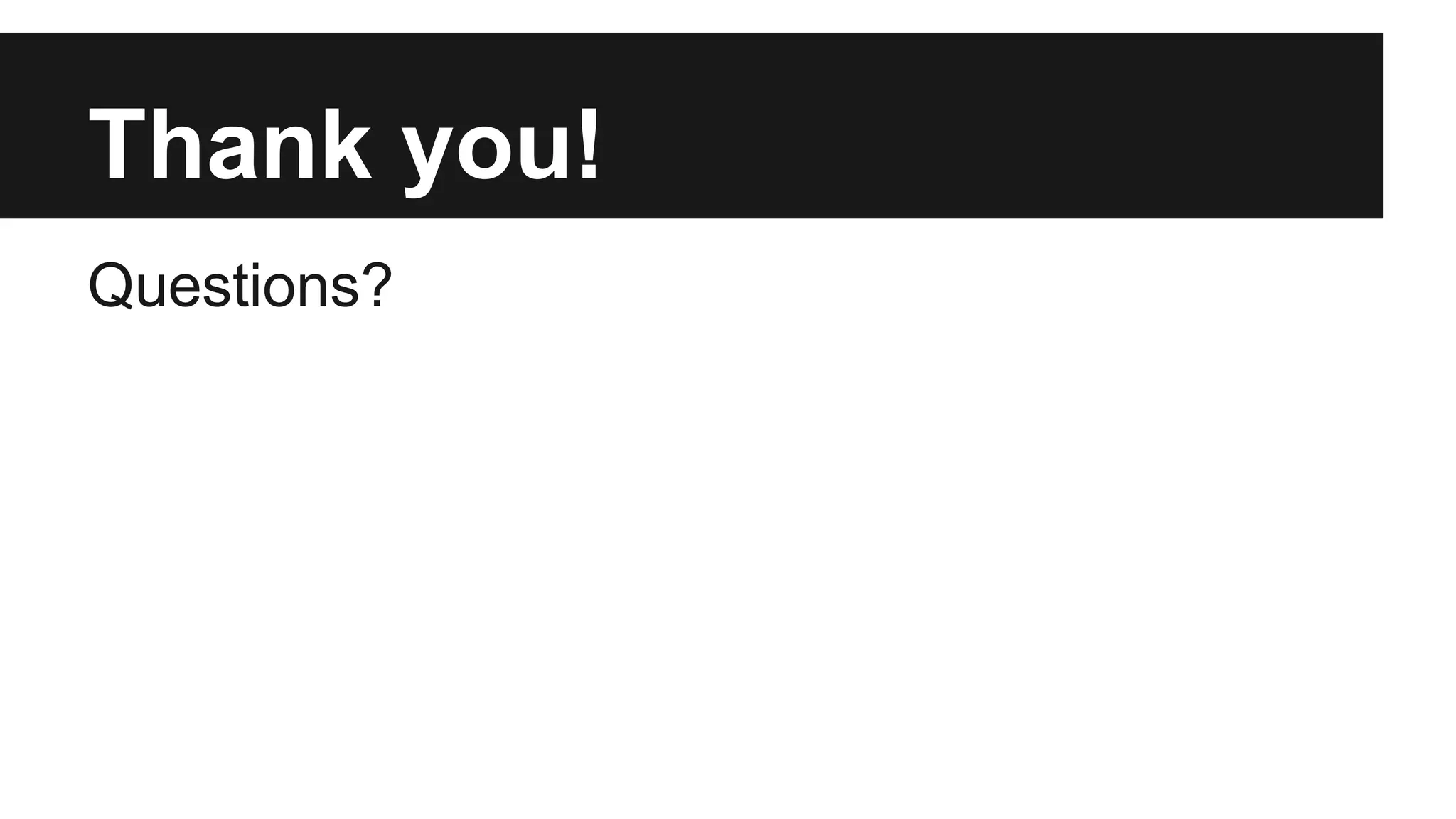 Thank you!
Questions?
 