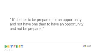 Dev fest 2019   preparing for opportunities unidentified