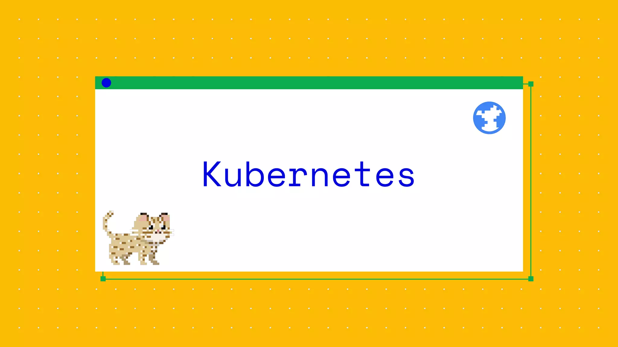 Kubernetes
 
