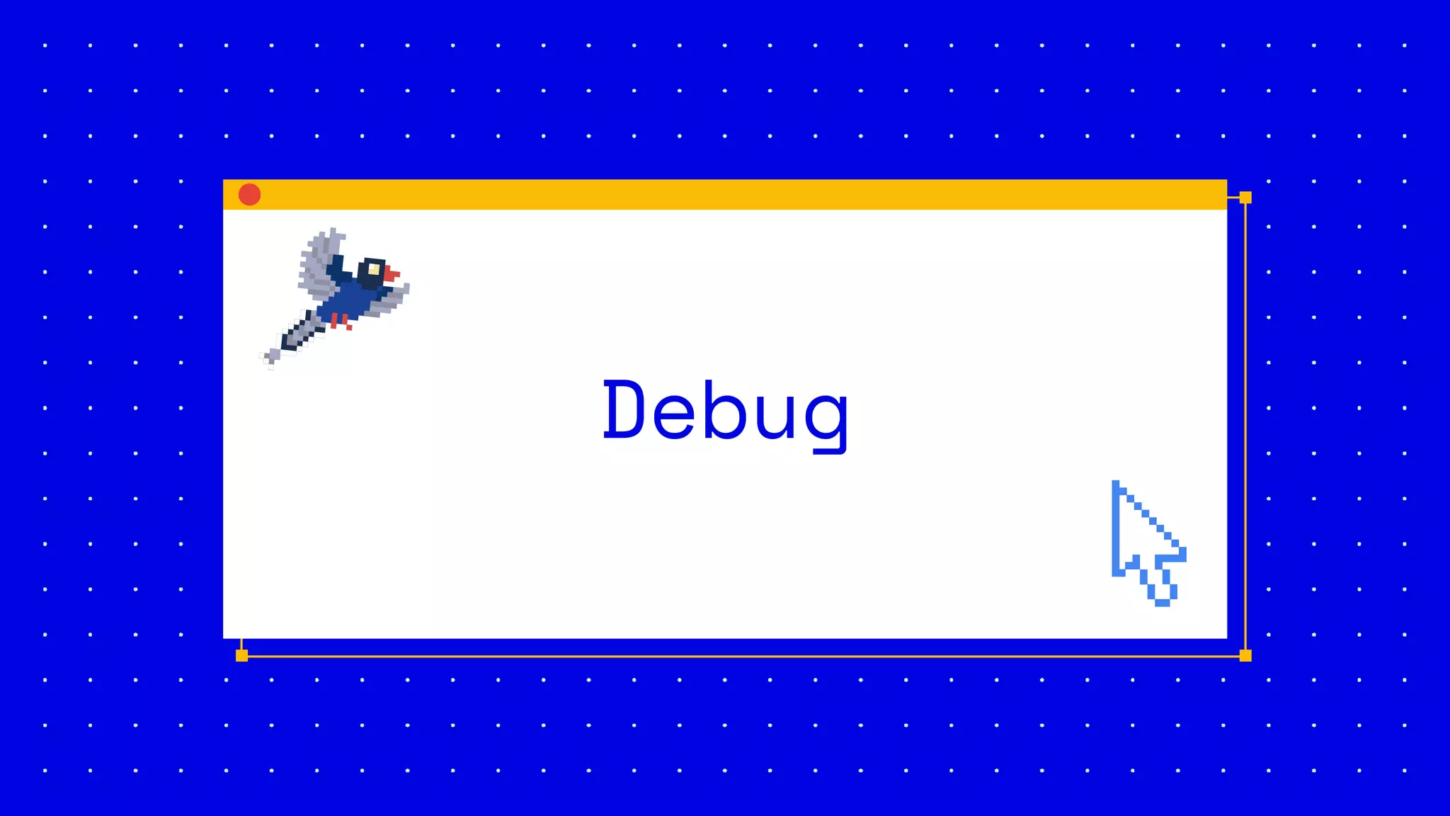 Debug
 