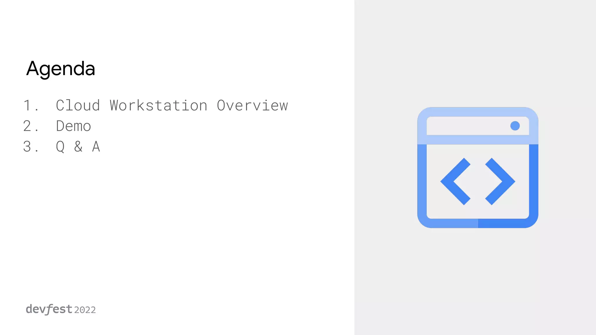 Agenda
1. Cloud Workstation Overview
2. Demo
3. Q & A
 